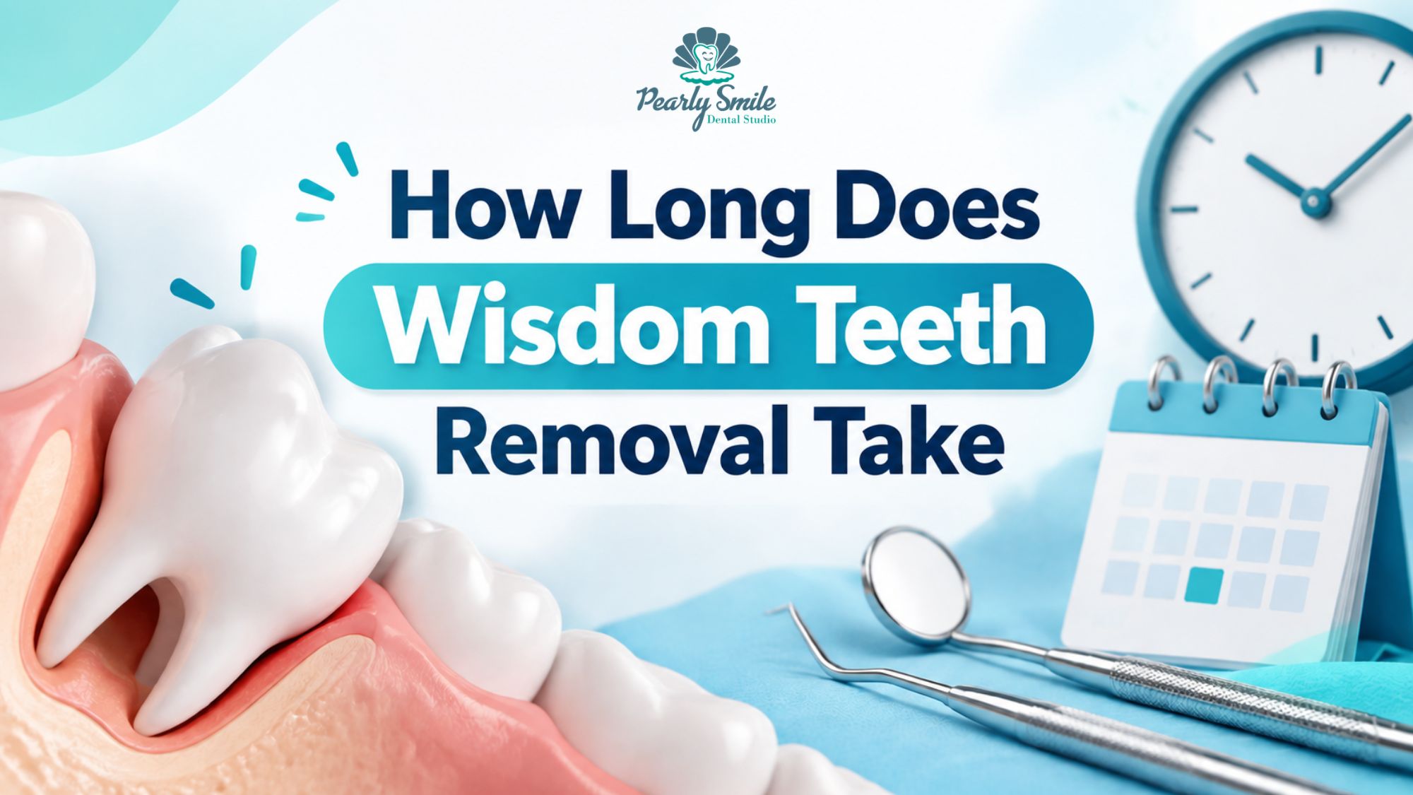 how long does wisdom teeth removal take dental infographic showing tooth extraction timing and recovery details